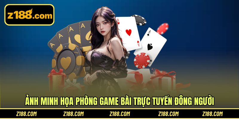 Ảnh minh họa phòng game bài trực tuyến đông người