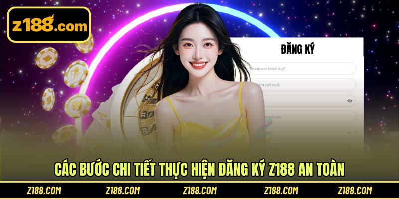 Các bước chi tiết thực hiện đăng ký Z188 an toàn