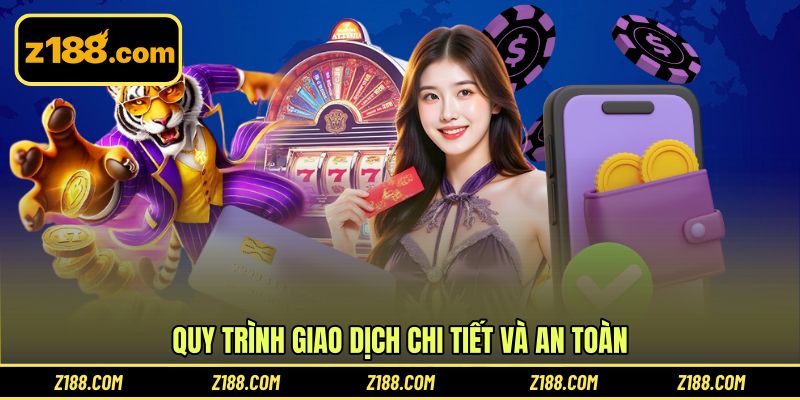 Quy trình giao dịch chi tiết và an toàn