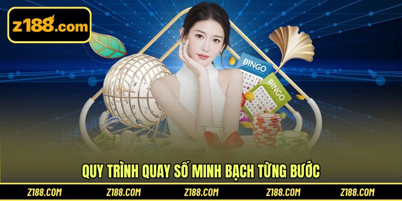 Quy trình quay số minh bạch từng bước
